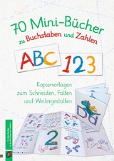 70 Mini-Bücher zu Buchstaben und Zahlen - Redaktionsteam Verlag an der Ruhr