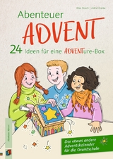 Abenteuer Advent – 24 Ideen für eine ADVENTure-Box - Astrid Grabe, Elke Dosch