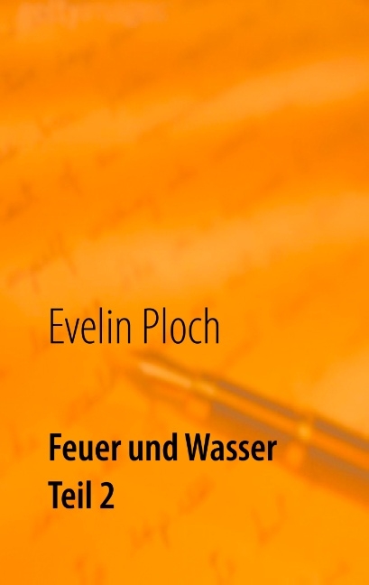 Feuer und Wasser Teil 2 - Evelin Ploch