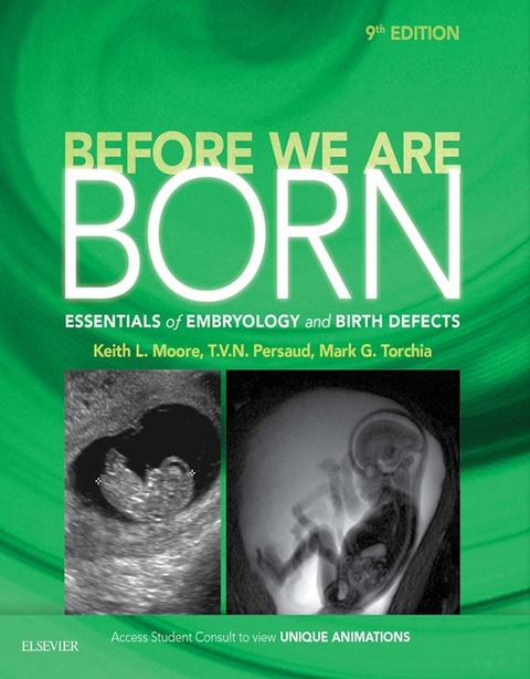 Before We Are Born E-Book -  Keith L. Moore,  T. V. N. Persaud,  Mark G. Torchia