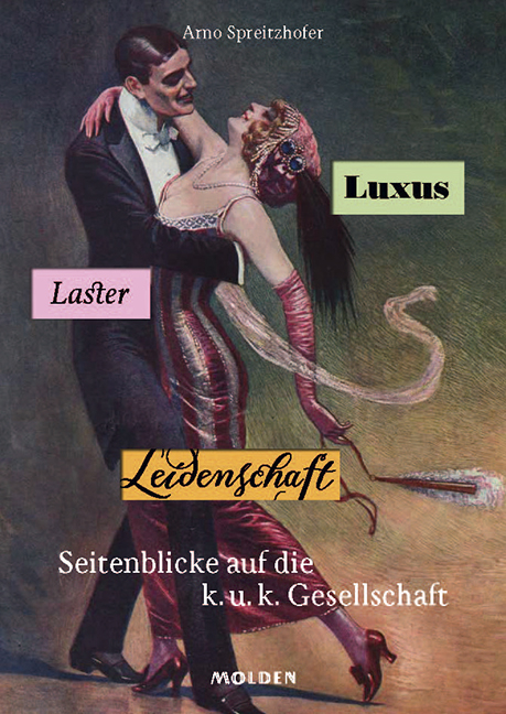 Luxus, Laster, Leidenschaft - Arno Spreitzhofer
