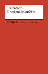 El secreto del orfebre. Spanischer Text mit deutschen Worterklärungen. B1–B2 (GER) - Elia Barceló