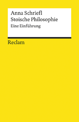 Stoische Philosophie. Eine Einführung - Anna Schriefl