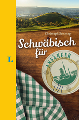 Langenscheidt Schwäbisch für Anfänger - Der humorvolle Sprachführer für Schwäbisch-Fans - Langenscheidt, Redaktion; Sonntag, Christoph