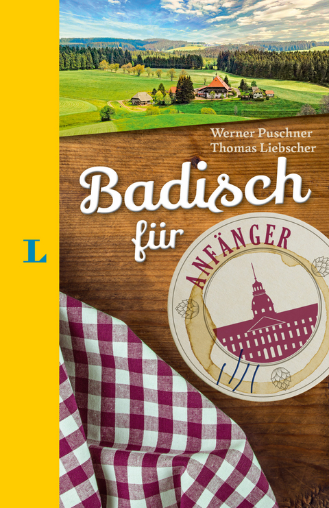 Langenscheidt Badisch für Anfänger - Der humorvolle Sprachführer für Badisch-Fans - Werner Puschner, Thomas Liebscher