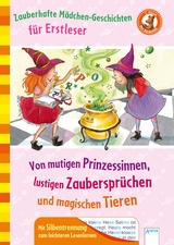 Zauberhafte Mädchengeschichten für Erstleser. Von mutigen Prinzessinnen, lustigen Zaubersprüchen und magischen Tieren - Christina Koenig, Alice Pantermüller, Volkmar Röhrig