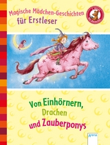 Magische Mädchengeschichten für Erstleser. Von Einhörnern, Drachen und Zauberponys - Karin M. Anders, Ulrike Kaup, Frauke Nahrgang