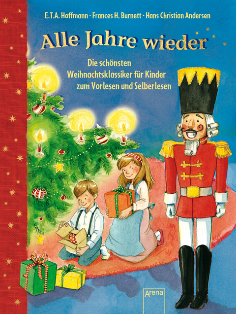 Alle Jahre wieder - E.T.A. Hoffmann, Hans Christian Andersen, Frances Hodgson Burnett