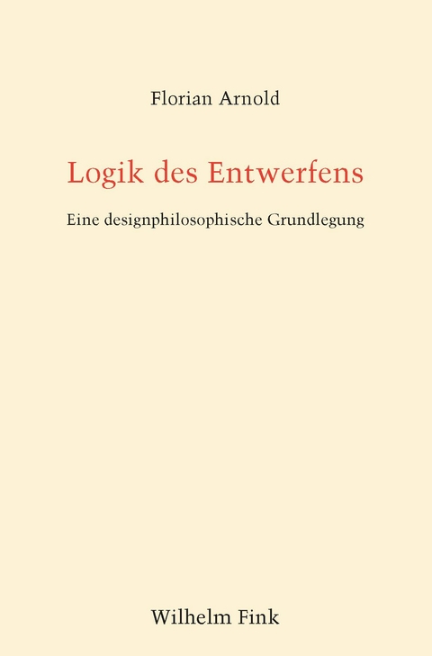 Logik des Entwerfens - Florian Arnold