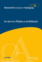 Der Brief des Paulus an die Kolosser - White, Joel