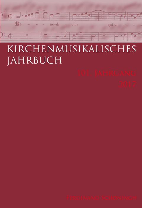 Kirchenmusikalisches Jahrbuch - 101. Jahrgang 2017 - 