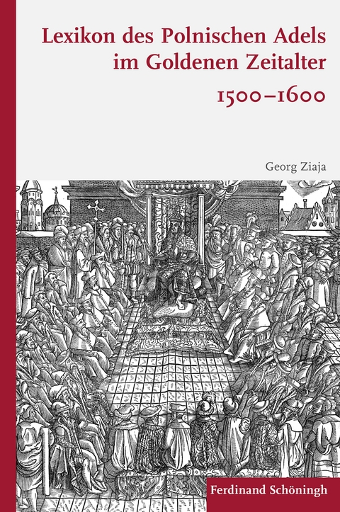 Lexikon des polnischen Adels im Goldenen Zeitalter 1500–1600 - Georg Ziaja