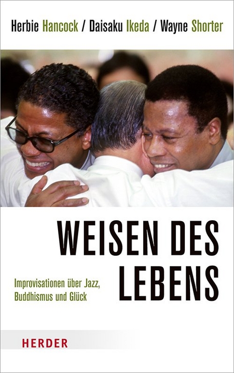 Weisen des Lebens - Herbie Hancock, Daisaku Ikeda, Wayne Shorter