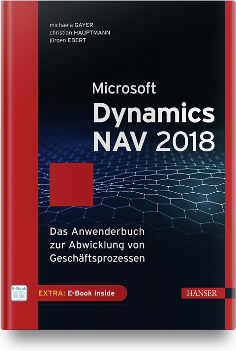 Microsoft Dynamics NAV 2018 - Michaela Gayer, Christian Hauptmann, Jürgen Ebert