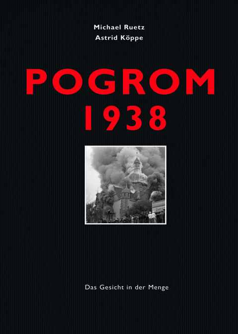 Pogrom 1938 - Michael Ruetz, Astrid Köppe