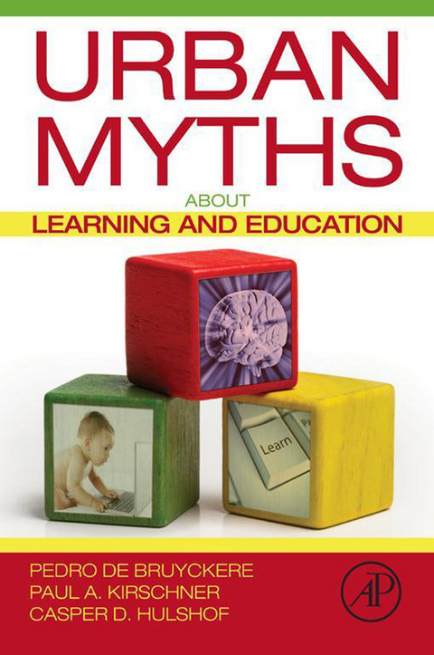 Urban Myths about Learning and Education -  Pedro De Bruyckere,  Casper D. Hulshof,  Paul A. Kirschner