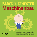 Babys erstes Semester – Maschinenbau -  riva Verlag