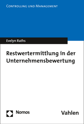 Restwertermittlung in der Unternehmensbewertung - Evelyn Raths