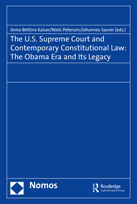 The U.S. Supreme Court and Contemporary Constitutional Law: The Obama Era and Its Legacy - 