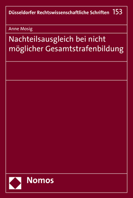 Nachteilsausgleich bei nicht möglicher Gesamtstrafenbildung - Anne Mosig