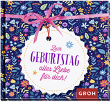 Zum Geburtstag alles Liebe für dich - GROH Verlag