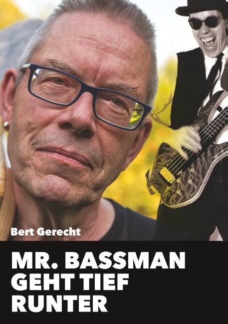 Mr. Bassman geht tief runter - Bert Gerecht