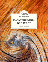 Das kleine Buch: Das Geheimnis der Zirbe - Moser, Maximilian