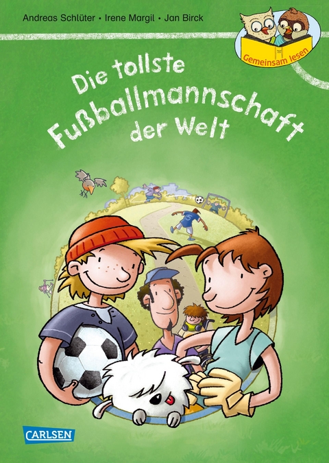 Gemeinsam lesen: Die tollste Fußballmannschaft der Welt (Neuausgabe) - Andreas Schlüter, Irene Margil
