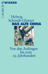 Das alte China - Schmidt-Glintzer, Helwig