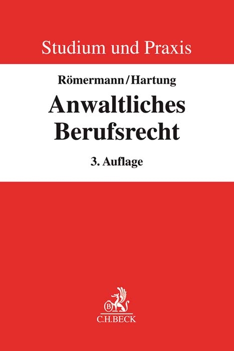 Anwaltliches Berufsrecht - Volker Römermann, Wolfgang Hartung