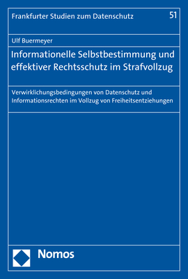 Informationelle Selbstbestimmung und effektiver Rechtsschutz im Strafvollzug - Ulf Buermeyer
