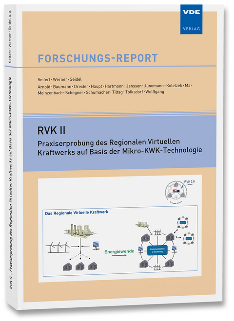 RVK II – Praxiserprobung des Regionalen Virtuellen Kraftwerks auf Basis der Mikro-KWK-Technologie - Joachim Seifert, Jens Werner, Paul Seidel