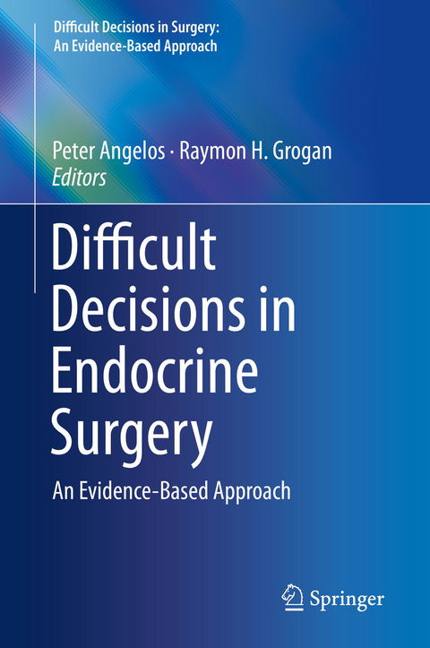 Difficult Decisions in Endocrine Surgery - 