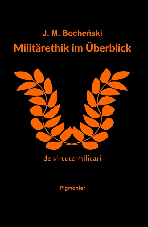 Militärethik im Überblick - J. M. Bocheński