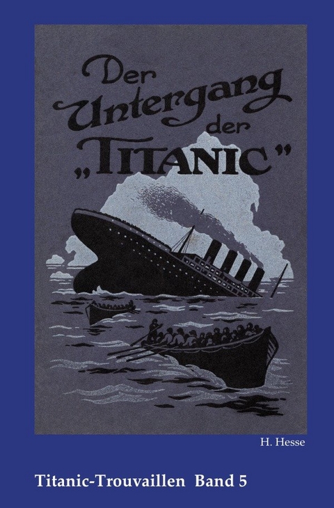 Titanic-Trouvaillen / Der Untergang der Titanic - H. Hesse