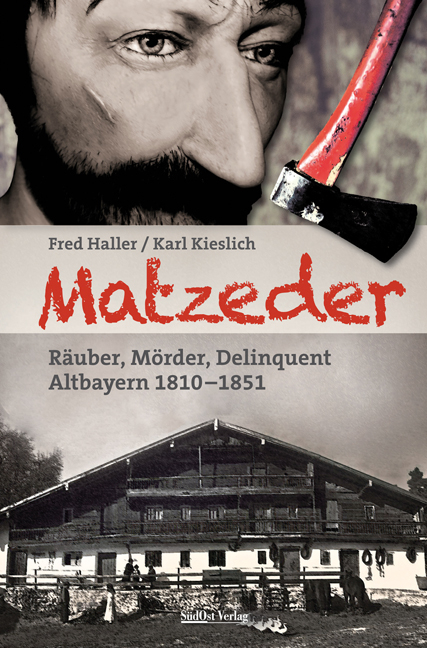 Matzeder – Räuber, Mörder, Delinquent - Fred Haller, Karl Kieslich