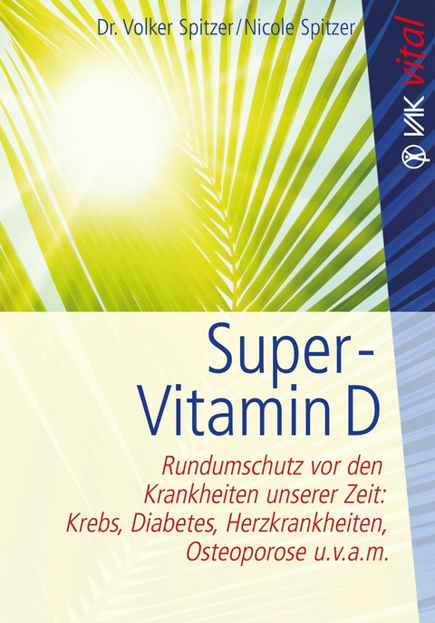 Super-Vitamin D - Volker Spitzer, Nicole Spitzer