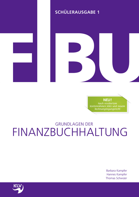 Grundlagen der Finanzbuchhaltung - Barbara Kampfer, Hannes Kampfer, Thomas Schwizer