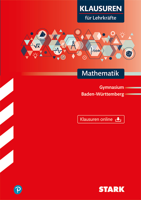 STARK Klausuren für Lehrkräfte - Mathematik - BaWü - Peter Bunzel
