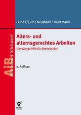 Alters- und alternsgerechtes Arbeiten - Feldes, Werner; Gün, Isaf; Neumann, Dirk; Tiedemann, Moritz-Boje