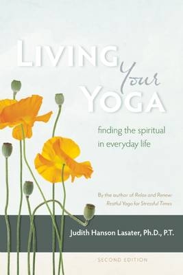 Living Your Yoga -  Judith Hanson Lasater