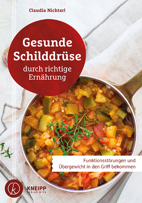 Gesunde Schilddrüse durch richtige Ernährung - Claudia Nichterl