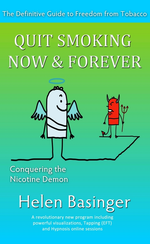 Quit Smoking Now and Forever! -  Helen Basinger