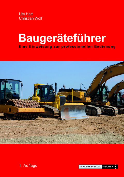 Baugeräteführer - Eine Einweisung zur professionellen Bedienung - Christian Wolf, Ute Hett