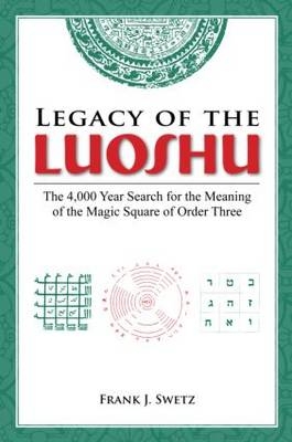 Legacy of the Luoshu -  Frank Swetz