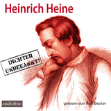 Heinrich Heine - Dichter Unbekannt - Rolf Becker, Claus Bremer
