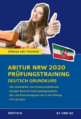 Abitur Nordrhein-Westfalen 2020 Prüfungstraining – Deutsch Grundkurs. - Ralf Gebauer