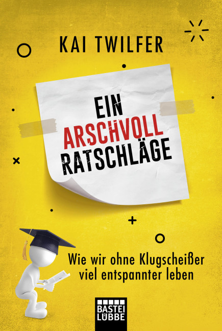 Ein Arschvoll Ratschläge - Kai Twilfer