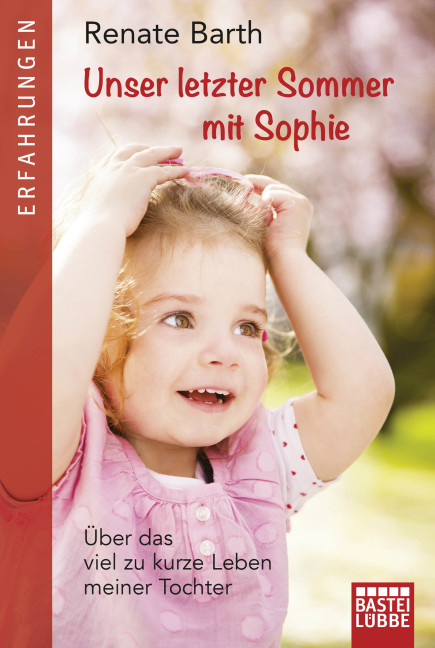 Unser letzter Sommer mit Sophie - Renate Barth