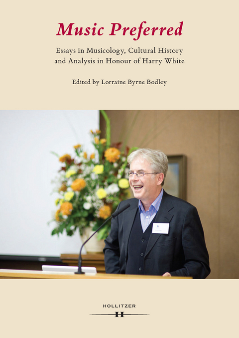 Music Preferred. Essays in Musicology, Cultural History and Analysis in Honour of Harry White - 